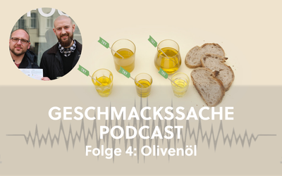 Geschmackssache Podcast Folge 4: Olivenöl