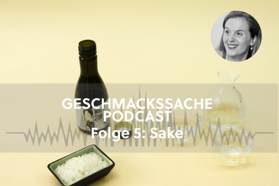 Geschmackssache Podcast Folge 5: Sake