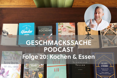 Podcast Folge 20: Ein Gespräch übers Kochen und Essen