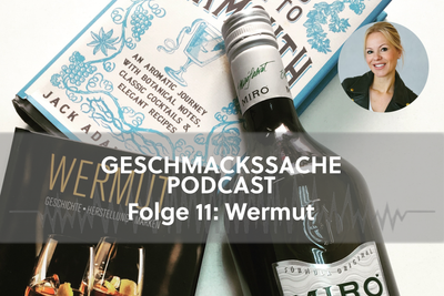 Geschmackssache Podcast Folge 11: Wermut