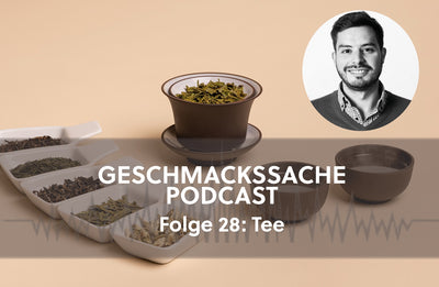 Podcast Folge 28: Ein Gespräch über Tee